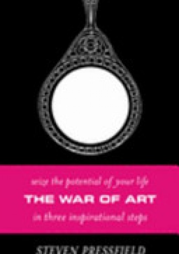 Okładka: Steven Pressfield - The War of Art: Break Through the Blocks and Win Your Inner Creative Battles