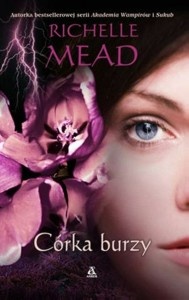 Okładka: Richelle Mead - Córka burzy