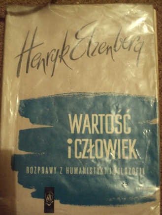 Okładka: Henryk Elzenberg - Wartość i człowiek; rozprawy z humanistyki i filozofii