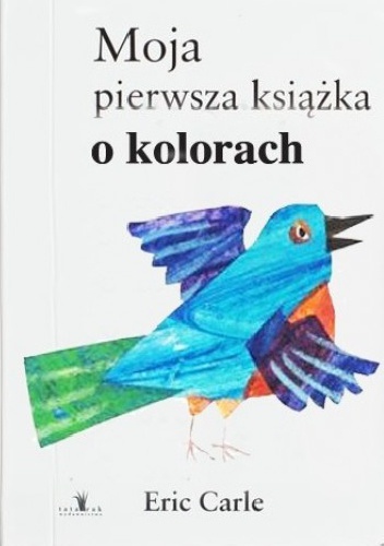 Okładka: Eric Carle - Moja pierwsza książka o kolorach