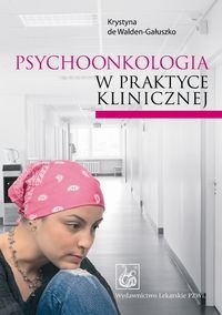 Okładka: Krystyna de Walden-Gałuszko - Psychoonkologia w praktyce klinicznej