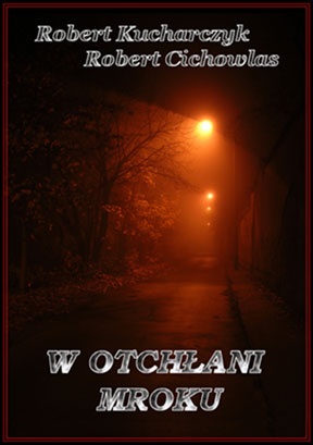 Okładka: Robert Cichowlas - W otchłani mroku