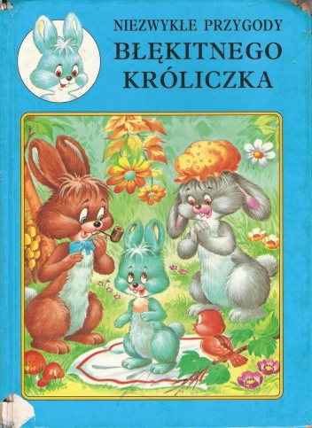 Okładka: Jaques Thomas-Bilstein - Niezwykłe przygody błękitnego króliczka