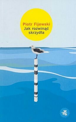 Okładka: Piotr Fijewski - Jak rozwinąć skrzydła