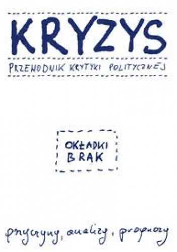 Okładka:  praca zbiorowa - Kryzys Przewodnik Krytyki Politycznej