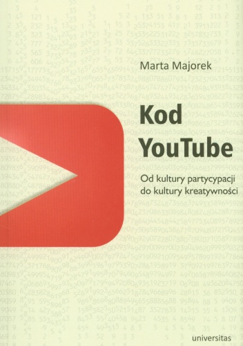 Okładka: Marta Majorek - Kod YouTube. Od kultury partycypacji do kultury kreatywności