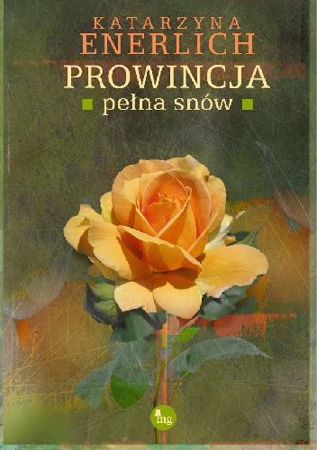 Okładka: Katarzyna Enerlich - Prowincja pełna snów
