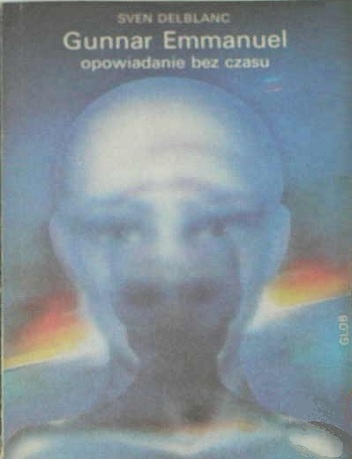 Okładka: Sven Delblanc - Gunnar Emmanuel opowiadanie bez czasu