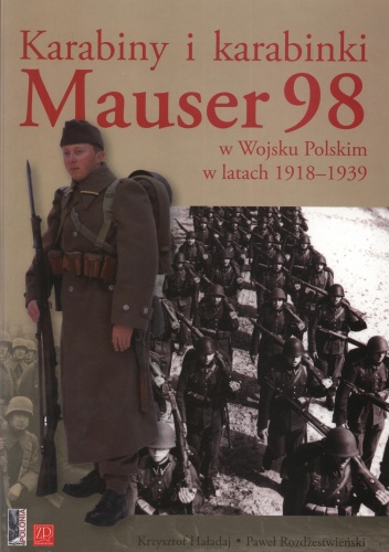 Okładka: Paweł Rozdżestwieński - Karabiny i karabinki. Mauser 98 w Wojsku Polskim w latach 1918-1939