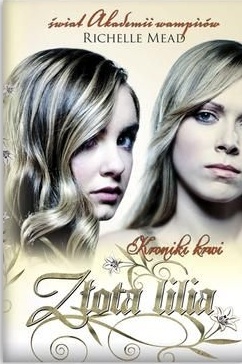 Okładka: Richelle Mead - Złota Lilia