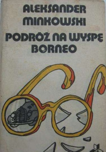 Okładka: Aleksander Minkowski - Podróż na Wyspę Borneo