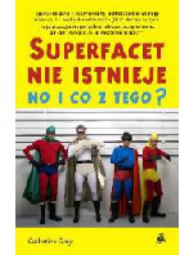Okładka: Catherine Grey - Superfacet nie istnieje, no i co z tego?