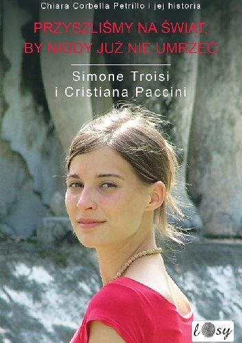 Okładka: Cristiana Paccini - Przyszliśmy na świat, by nigdy już nie umrzeć