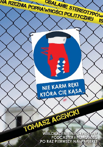 Okładka: Tomasz Agencki - Nie Karm Ręki Która Cię Kąsa