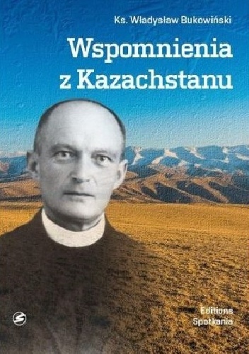 Okładka: Władysław Bukowiński - Wspomnienia z Kazachstanu