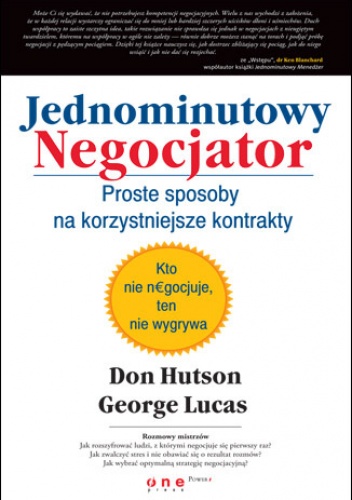 Okładka: George Lucas - Jednominutowy Negocjator. Proste sposoby na korzystniejsze kontrakty
