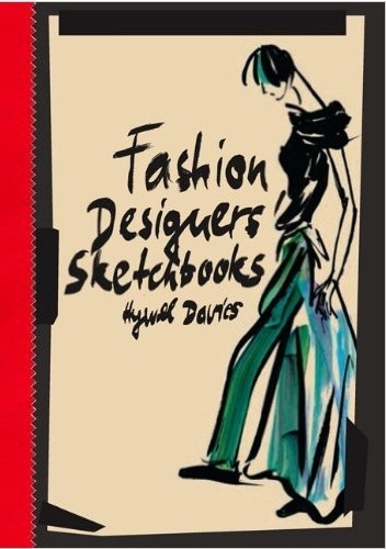 Okładka:  Hywel davies - Fashion Designers Sketchbooks