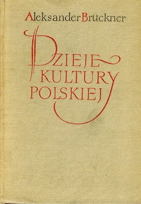 Okładka: Aleksander Brückner - Dzieje kultury polskiej