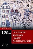 Okładka:  Meschini Marco - 1204. IV wyprawa krzyżowa i tajemnica Konstantynopola