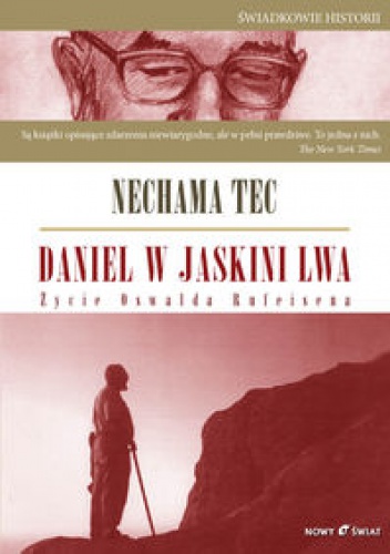 Okładka: Nechama Tec - Daniel w jaskini lwa. Życie Oswalda Rufeisena