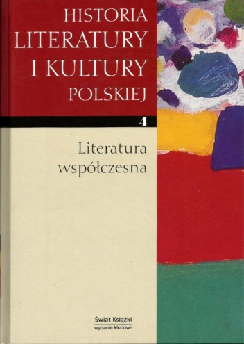 Okładka: Piotr Michałowski - Historia literatury i kultury polskiej, tom 4. Literatura współczesna