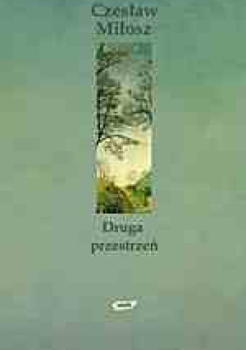 Okładka: Czesław Miłosz - Druga przestrzeń