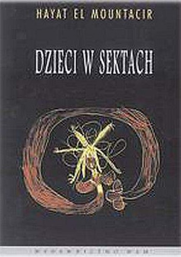 Okładka: Hayat El Mountacir - Dzieci w sektach