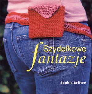 Okładka: Sophie Britten - Szydełkowe fantazje