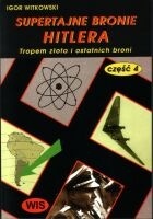Okładka: Igor Witkowski - Supertajne bronie Hitlera część 4