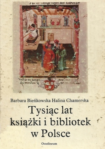 Okładka: Barbara Bieńkowska - Tysiąc lat książki i bibliotek w Polsce