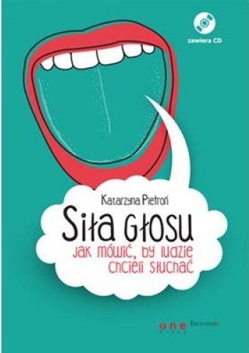 Okładka: Katarzyna Pietroń - Siła głosu. Jak mówić, by ludzie chcieli słuchać