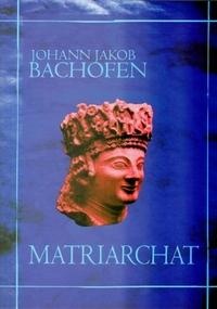 Okładka: Johann Jakob Bachofen - Matriarchat