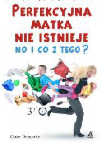 Okładka: Claire Delaporte - PERFEKCYJNA MATKA NIE ISTNIEJE, NO I CO Z TEGO?