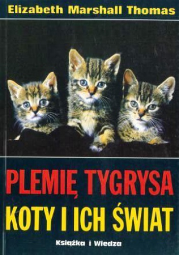 Okładka: Elizabeth Marshal Thomas - Plemię tygrysa. Koty i ich świat