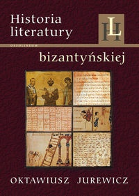 Okładka: Oktawiusz Jurewicz - Historia literatury bizantyńskiej