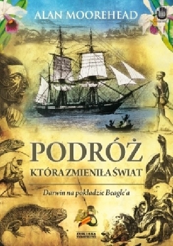 Okładka: Alan Moorehead - Podróż, która zmieniła świat. Darwin na pokładzie Beagle'a