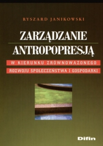 Okładka: Ryszard Janikowski - Zarządzanie antropopresją