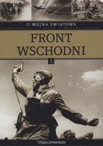 Okładka:  praca zbiorowa - II wojna światowa. Front wschodni