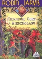 Okładka: Robin Jarvis - Cierniowe ogry z Wiedźmolasu