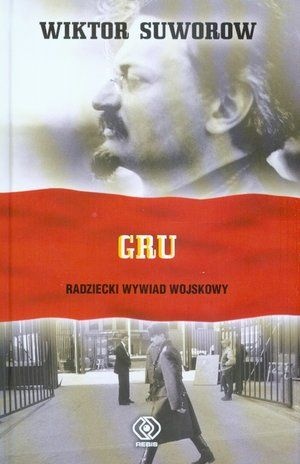 Okładka: Wiktor Suworow - GRU. Radziecki wywiad wojskowy