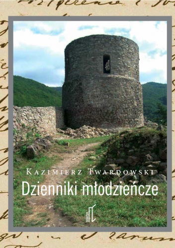 Okładka: Kazimierz Twardowski - Dzienniki młodzieńcze