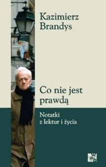 Okładka: Kazimierz Brandys - Co nie jest prawdą