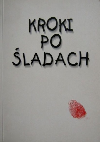 Okładka: Wisława Szymborska - Kroki po śladach. Wiersze, szkice poetyckie... (antologia najmłodszej poezji płockiej)