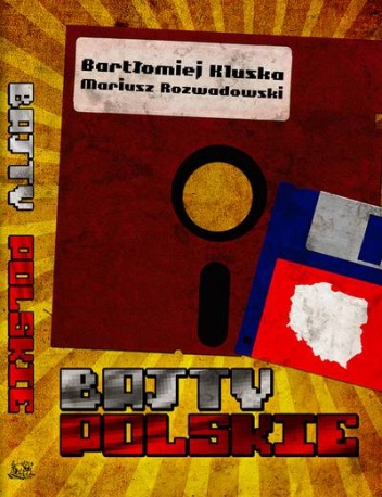 Okładka: Bartłomiej Kluska - Bajty Polskie