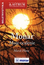 Okładka: Marek Plona - Monar. Moje ocalenie.