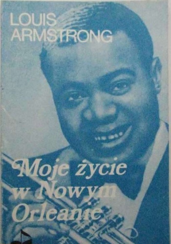 Okładka: Louis Armstrong - Moje życie w Nowym Orleanie