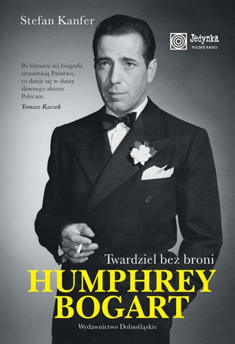 Okładka: Stefan Kanfer - Humphrey Bogart. Twardziel bez broni