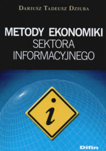 Okładka: Dariusz Tadeusz Dziuba - Metody ekonomiki sektora informacyjnego