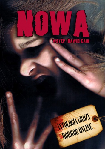 Okładka:  praca zbiorowa - Nowa. Antologia grozy Horror Online