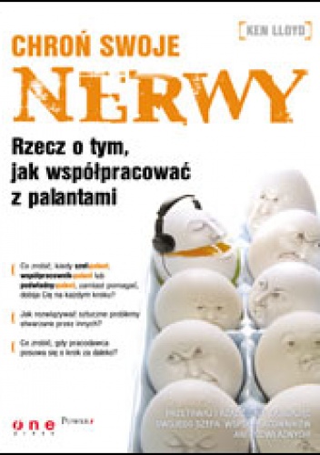 Okładka: Ken Lloyd - Chroń swoje nerwy. Rzecz o tym, jak współpracować z palantami